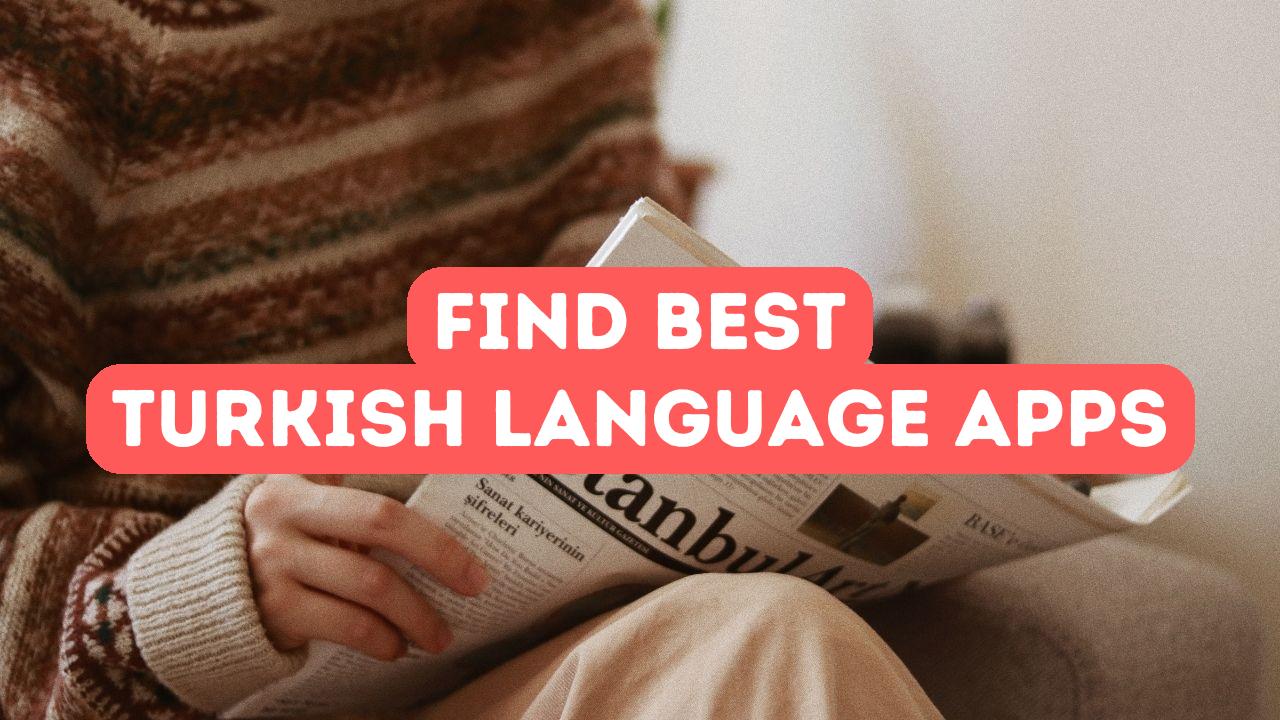 How To Find The Best Turkish Language Apps