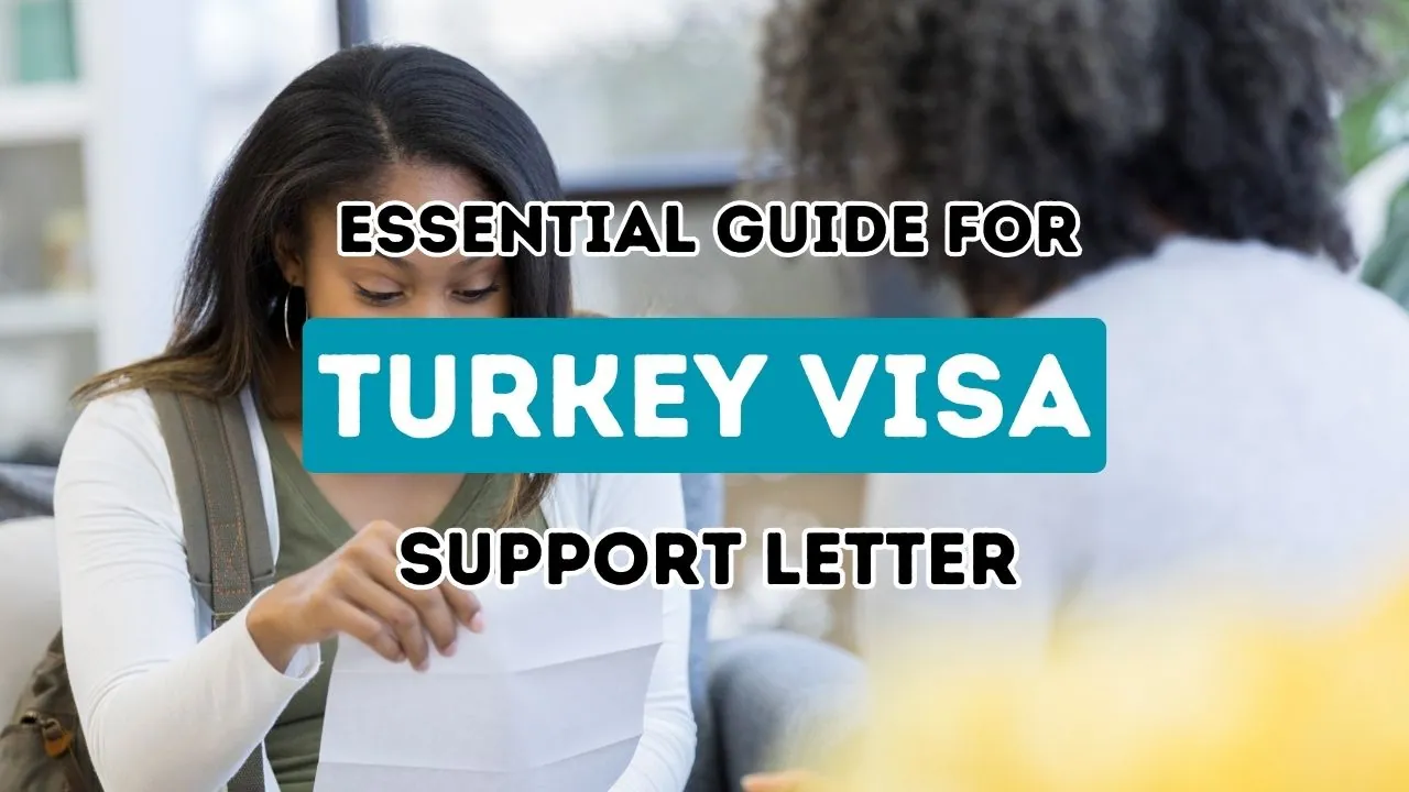 Crafting a Compelling Support Letter for Your Turkey Visa Application: Key Tips to Follow