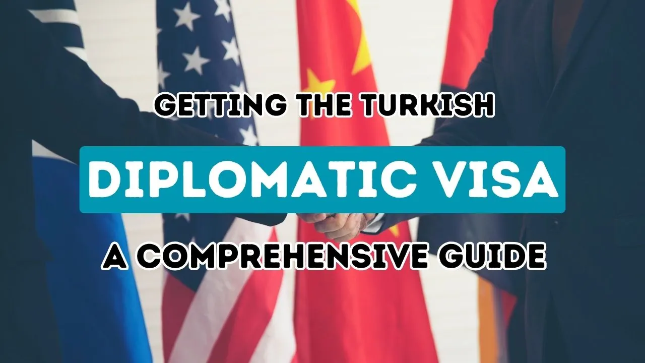 An Extensive Manual on Securing a Turkish Visa for Diplomatic Assignments