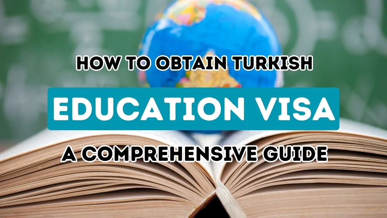Unlock the Full Potential of Learning: Your Ultimate Guide to Securing a Turkish Educational Visa