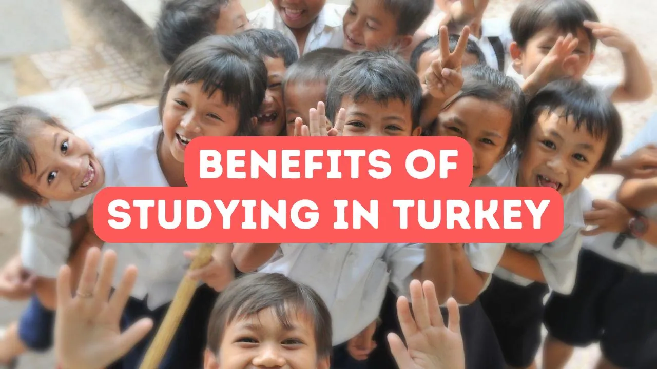Benefits of Studying in Turkey for International Students