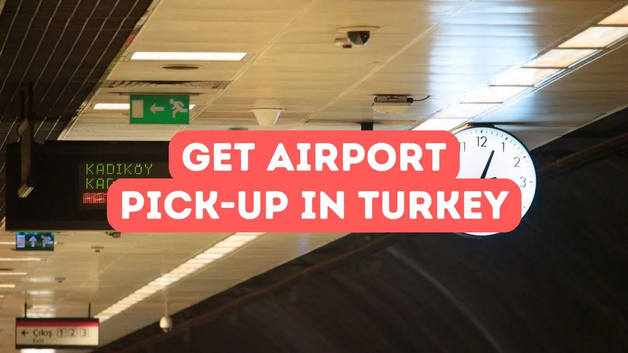 How to Get an Airport Pick-Up in Turkey