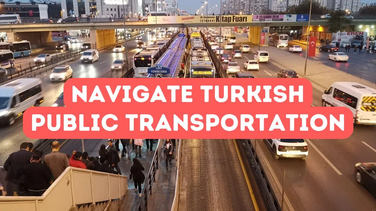 How to Navigate Turkish Public Transportation