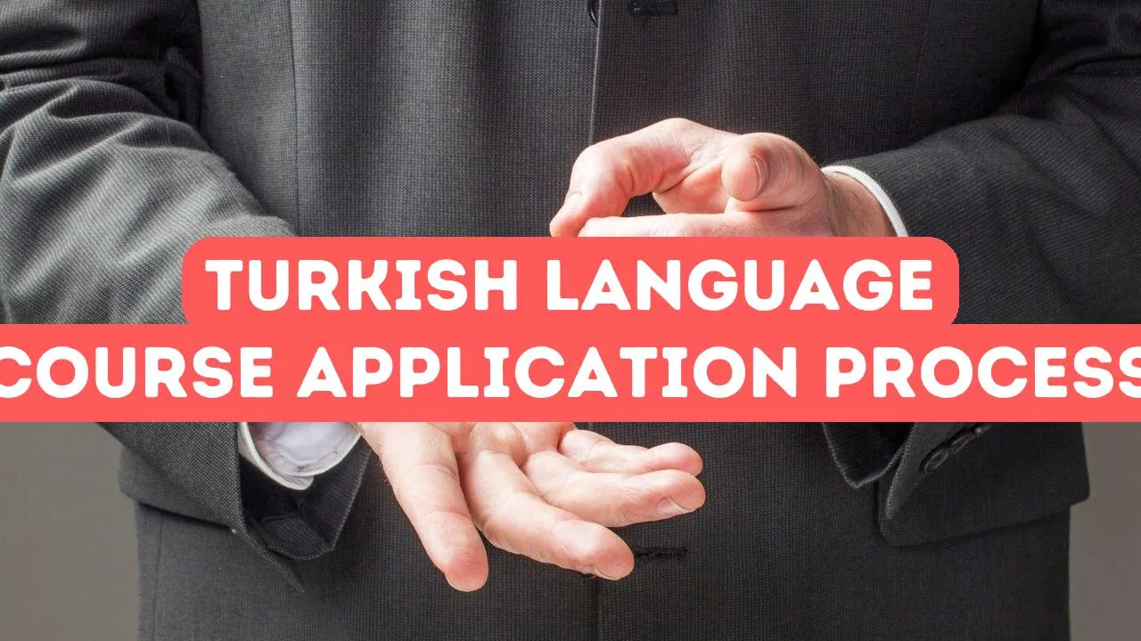 Guide to Turkish Language Course Application Process