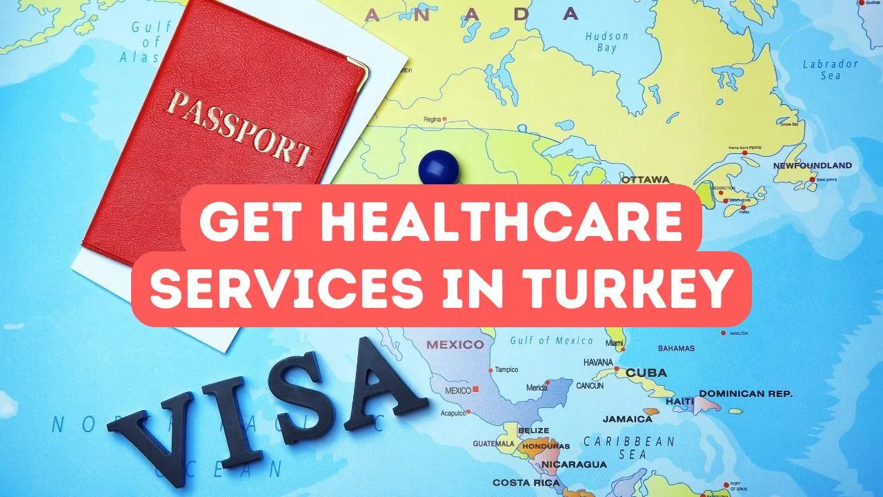 How to Get Healthcare Services in Turkey