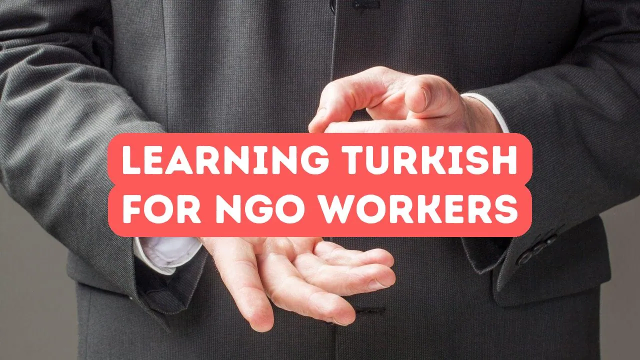 STK Çalışanları İçin Türkçe Öğrenmenin Faydaları