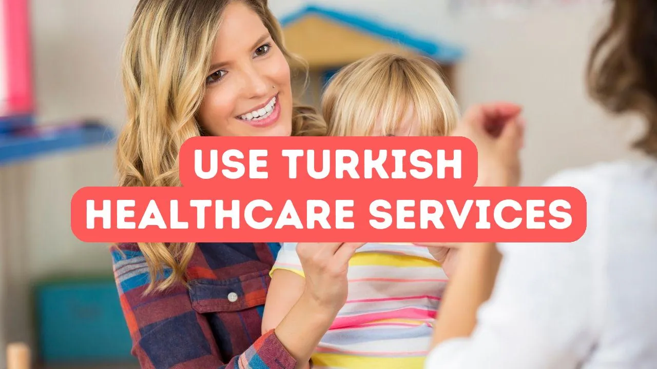 Türk Sağlık Hizmetleri Nasıl Kullanılır?