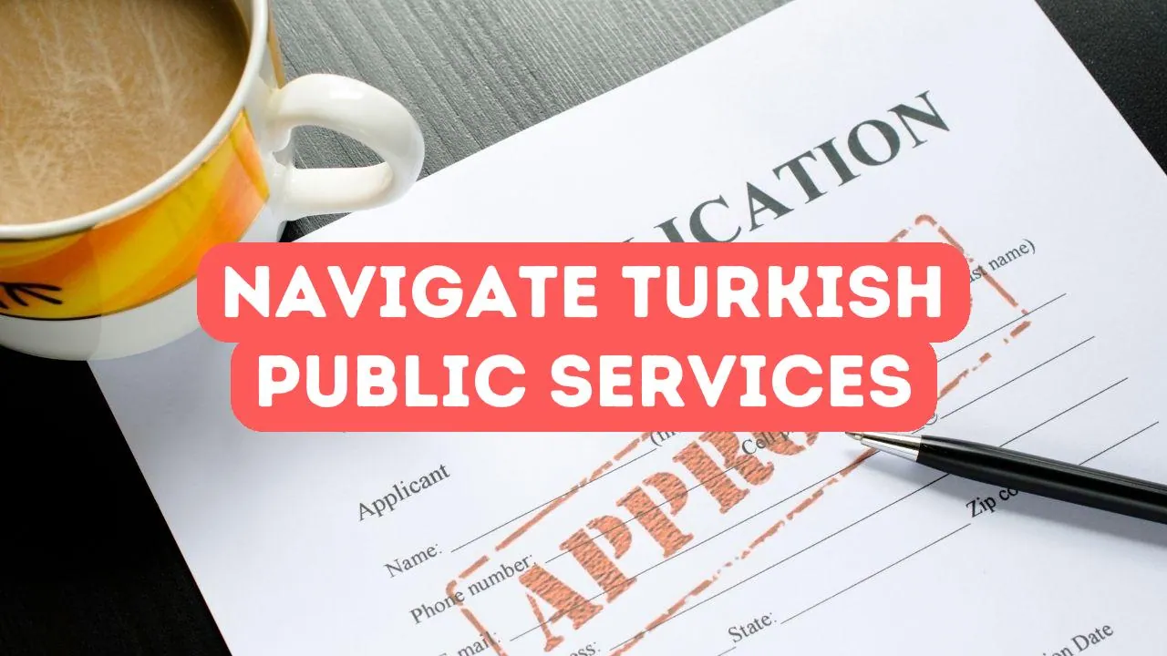 So navigieren Sie durch die türkischen öffentlichen Dienste
