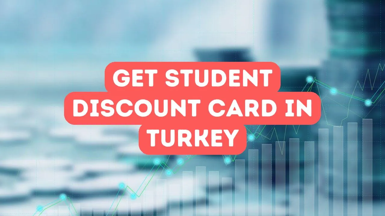 So erhalten Sie eine Studentenrabattkarte in der Türkei