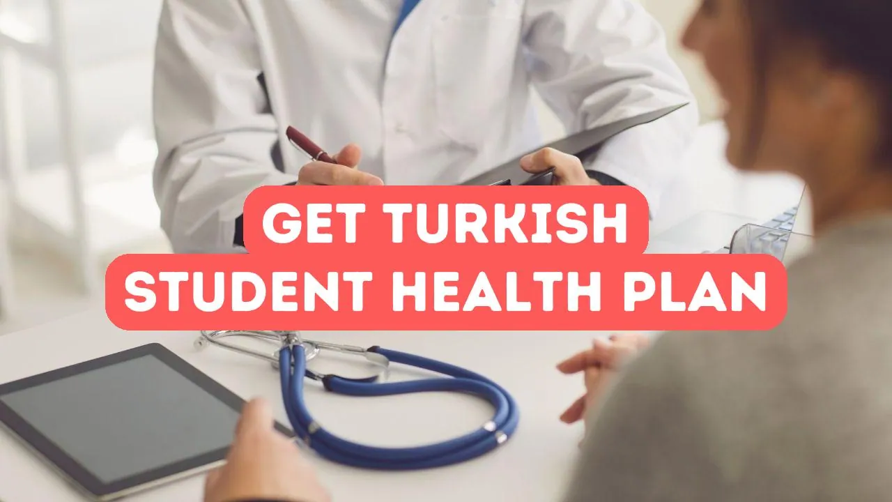 How to Get a Turkish Student Health Plan