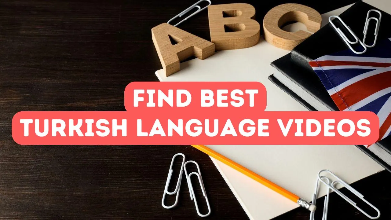 How to Find the Best Turkish Language Videos