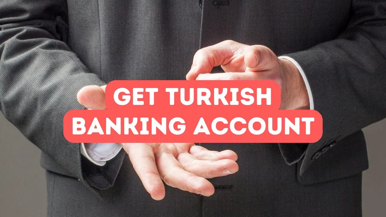 How to Get a Turkish Banking Account