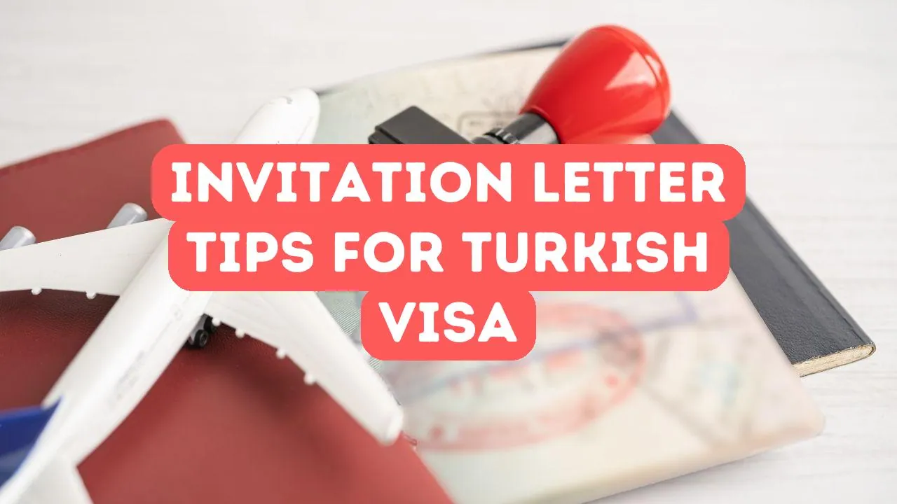 Invitation Letter Tips for Turkish Visa Applications