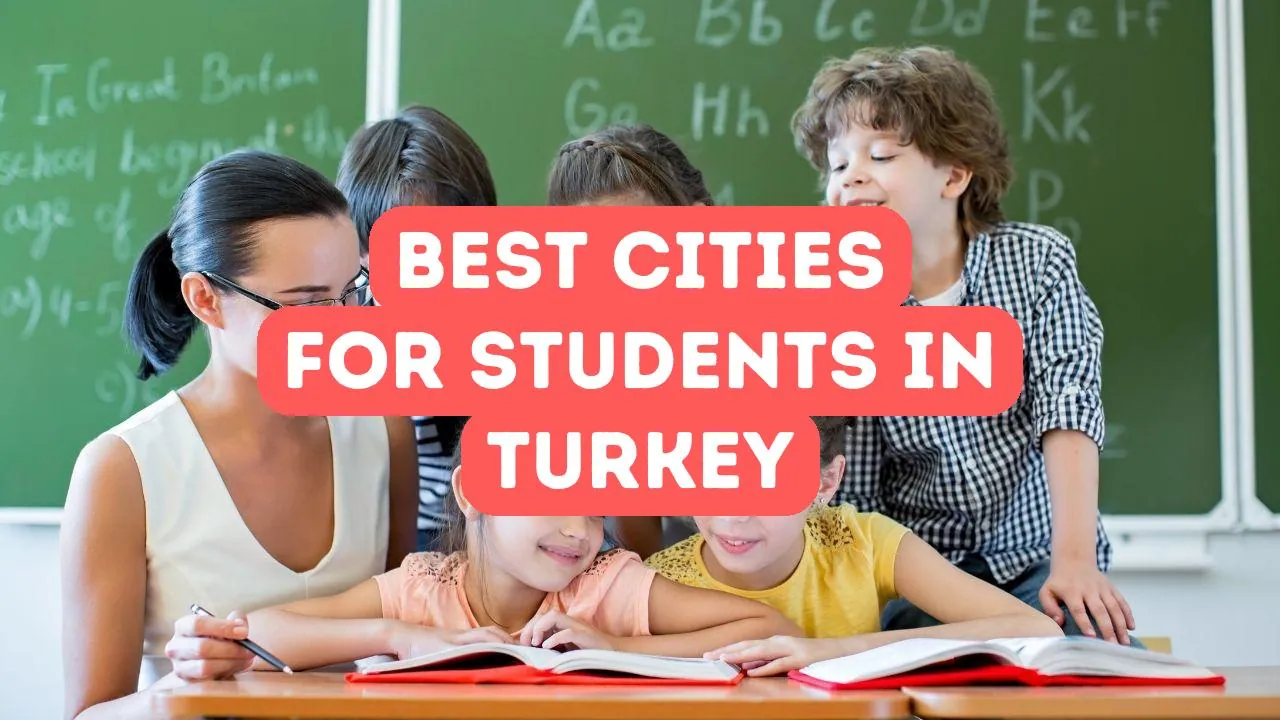 Best Cities to Live in Turkey as a Student
