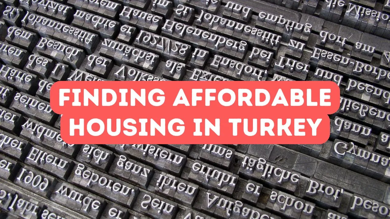 How to Find Affordable Housing in Turkey