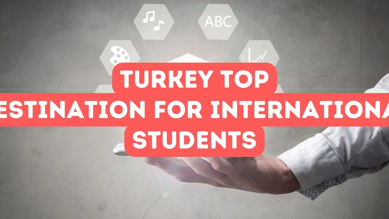 Why Turkey is a Top Destination for International Students
