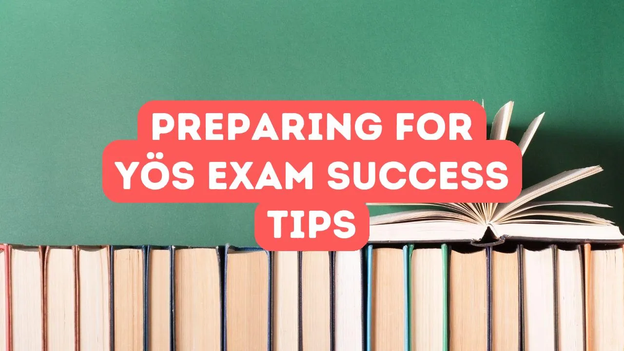 Preparing for the YÖS Exam: Tips for Success