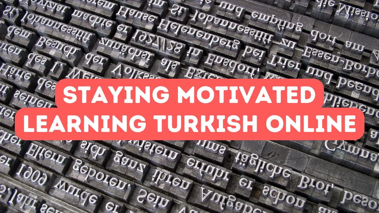 So bleiben Sie motiviert, während Sie online Türkisch lernen