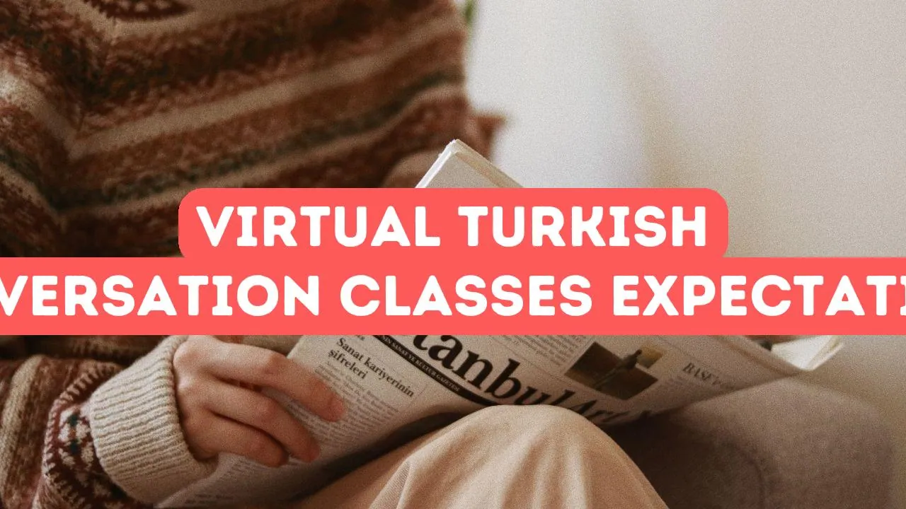 Virtuelle Türkisch-Konversationskurse: Was Sie erwartet