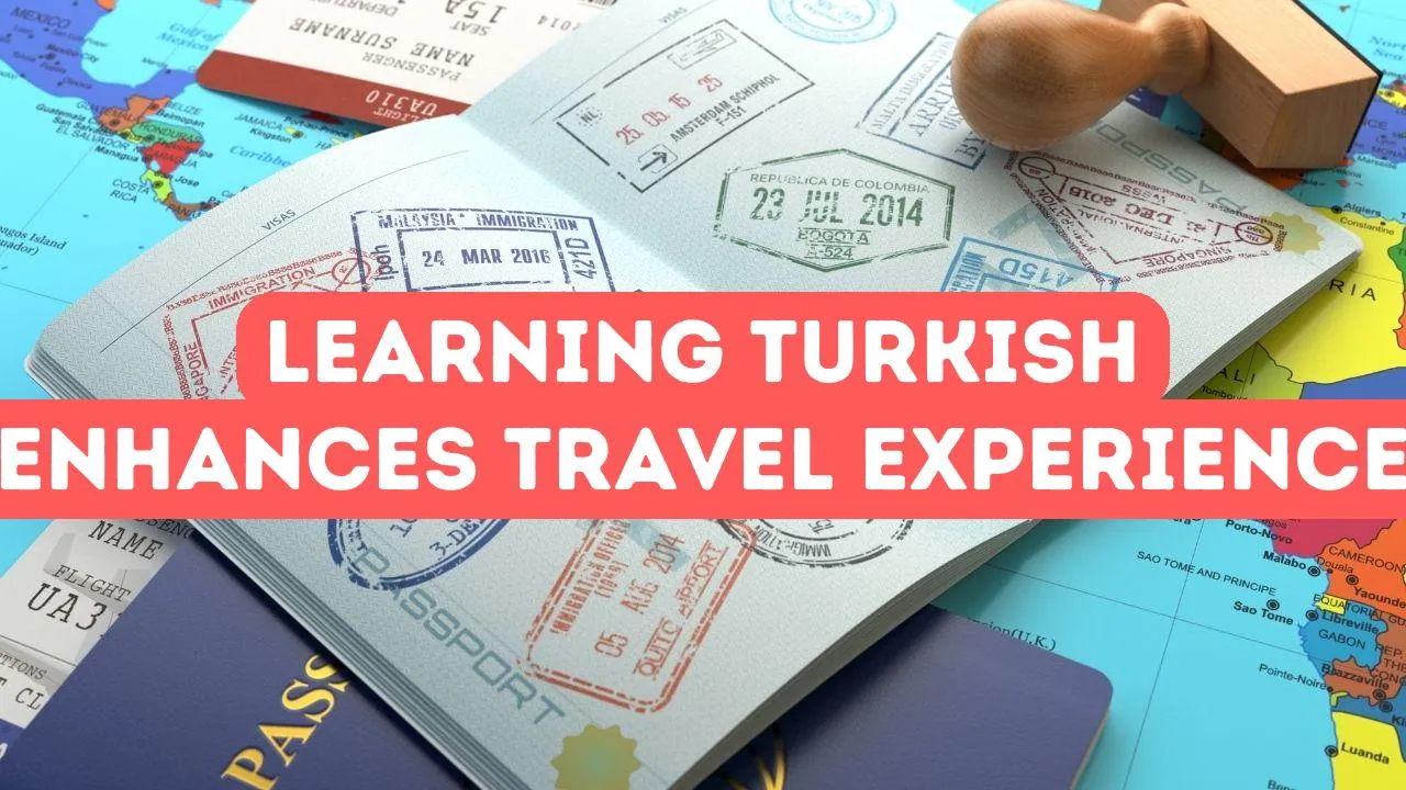 学习土耳其语如何增强您的旅行体验