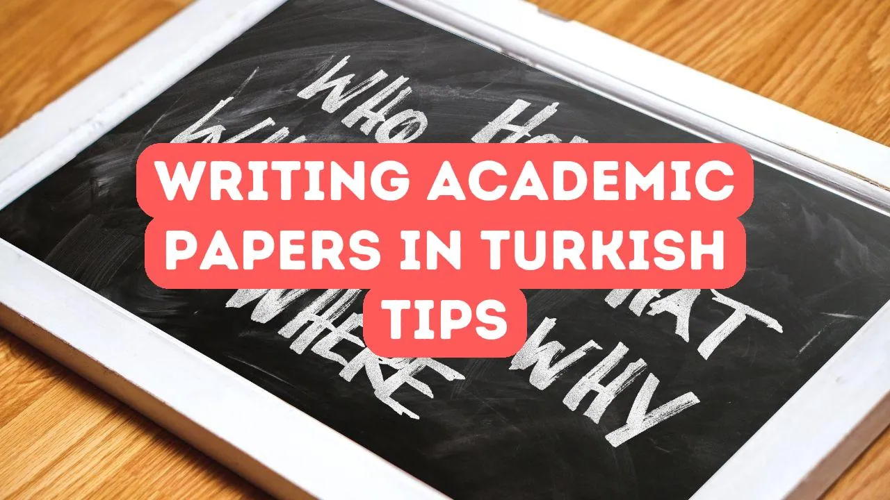 Writing Academic Papers in Turkish
