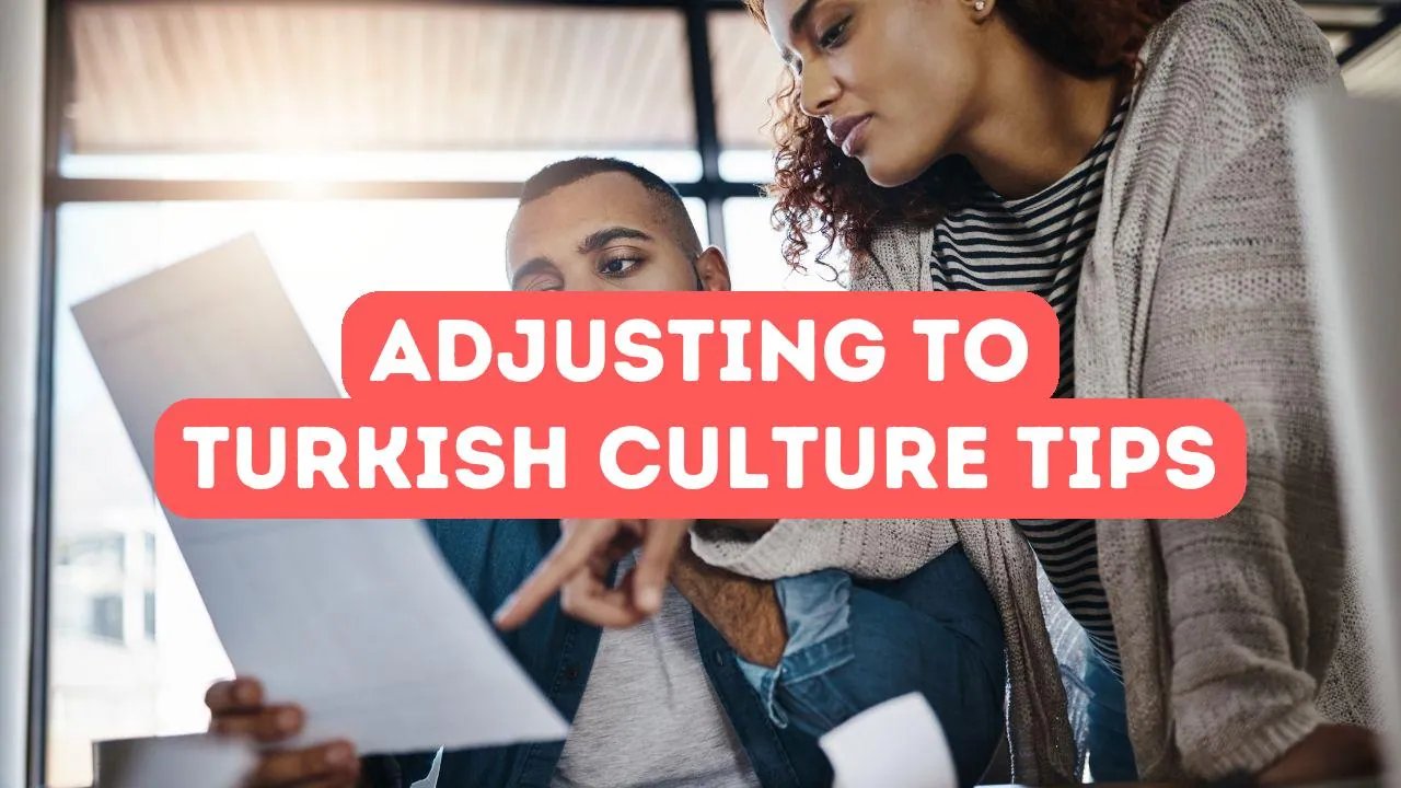 Tips for Adjusting to Turkish Culture