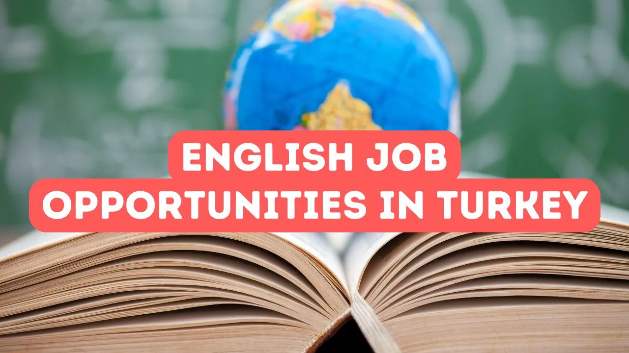 Job Opportunities in Turkey for English Speakers