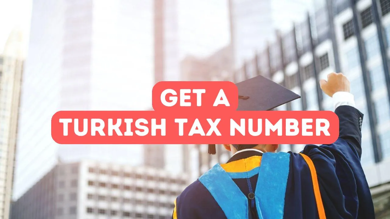 How to Get a Turkish Tax Number (Vergi Numarası)