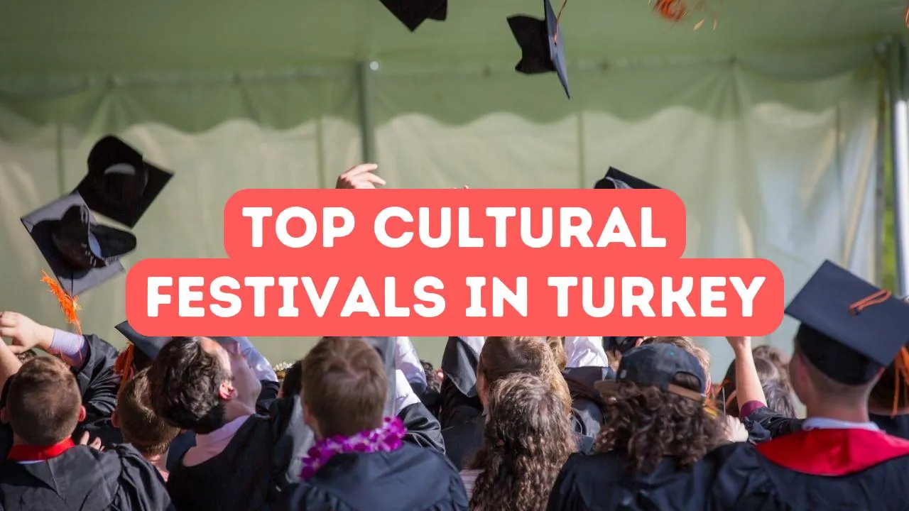 Cultural Festivals in Turkey You Shouldn’t Miss