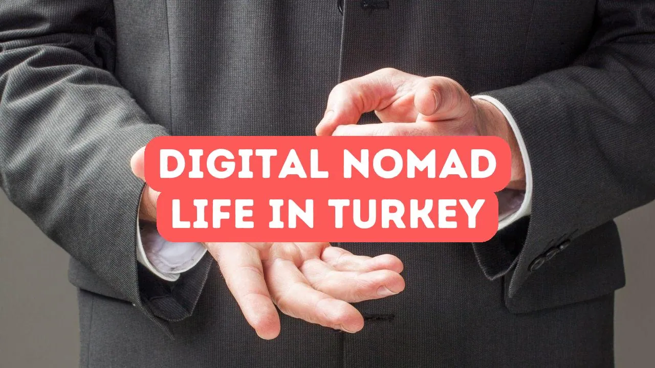 Living in Turkey as a Digital Nomad