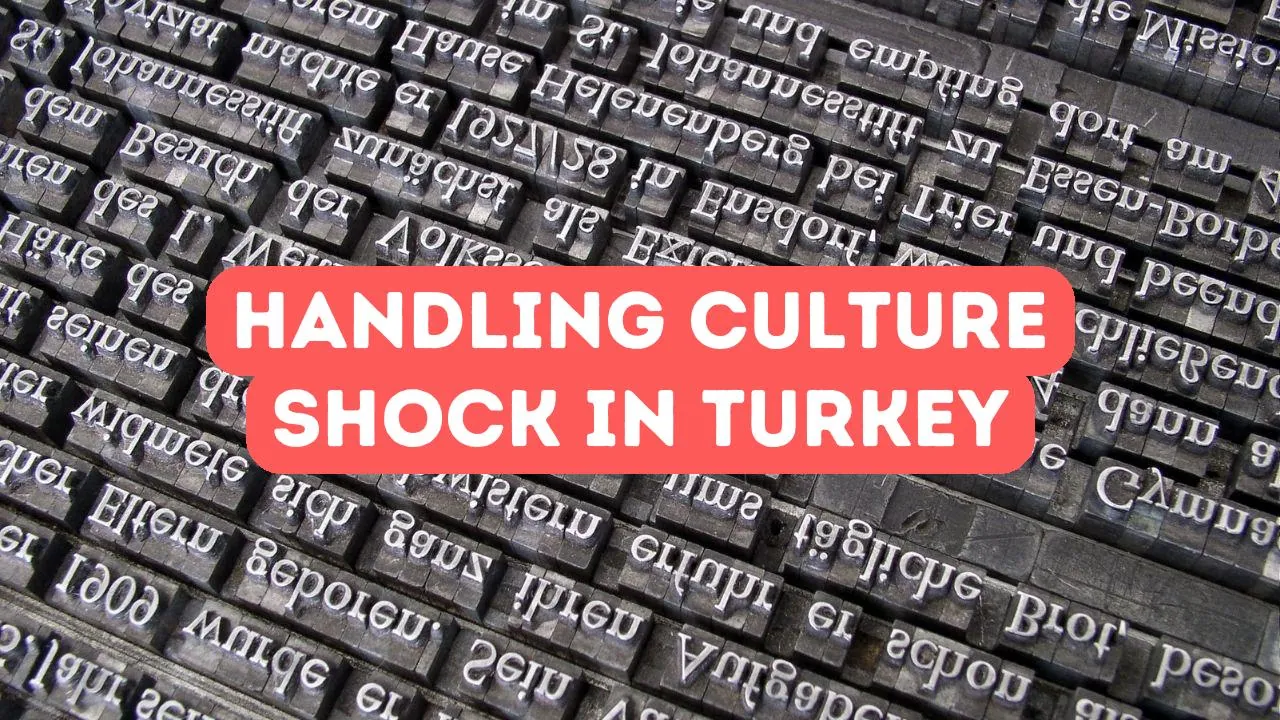 How to Handle Culture Shock in Turkey