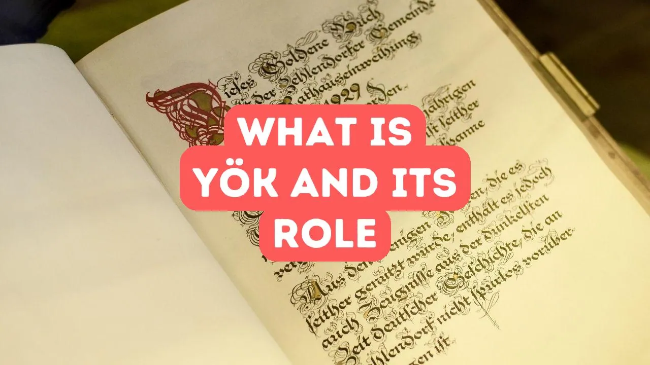 What Is YÖK and Why It Matters for Students