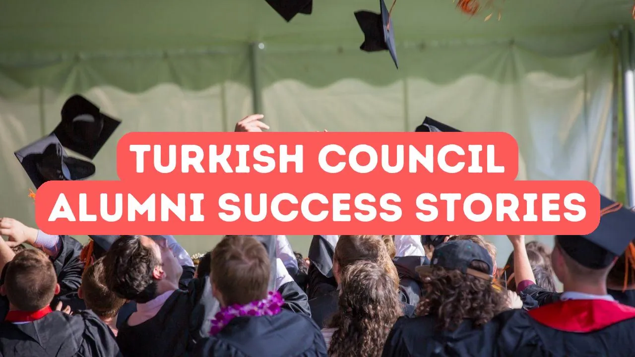 Turkish Council Success Stories: Meet Our Alumni