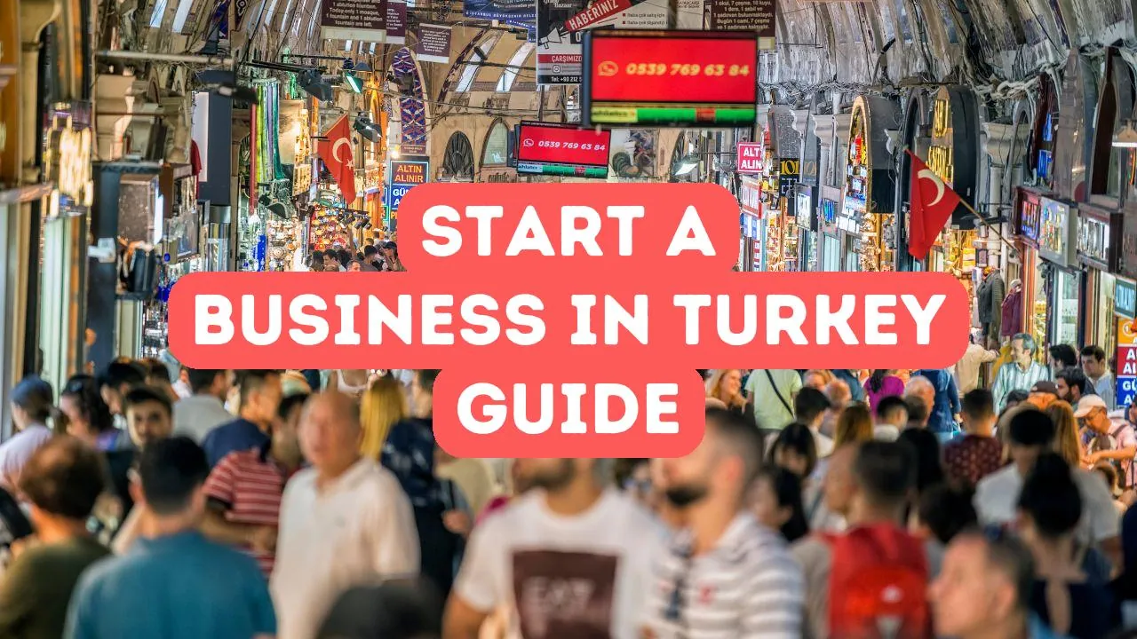 How to Start a Business in Turkey as a Foreigner