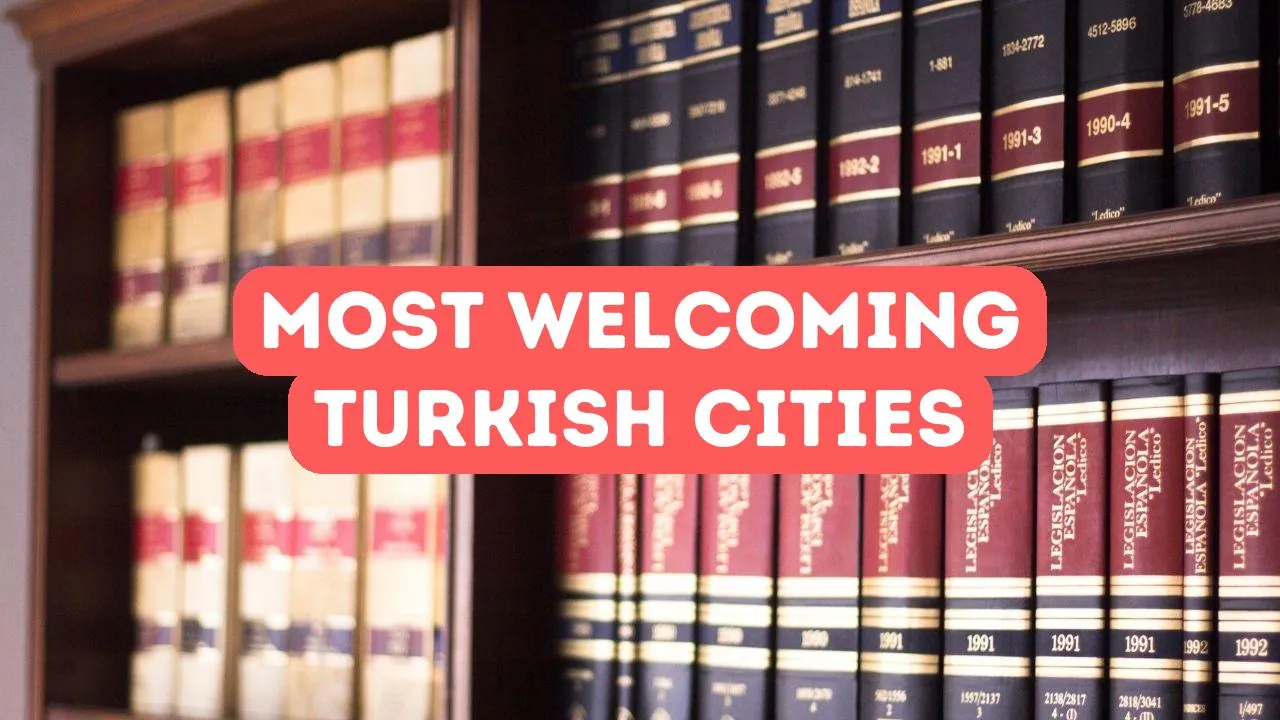 The Most Welcoming Cities in Turkey for Foreigners