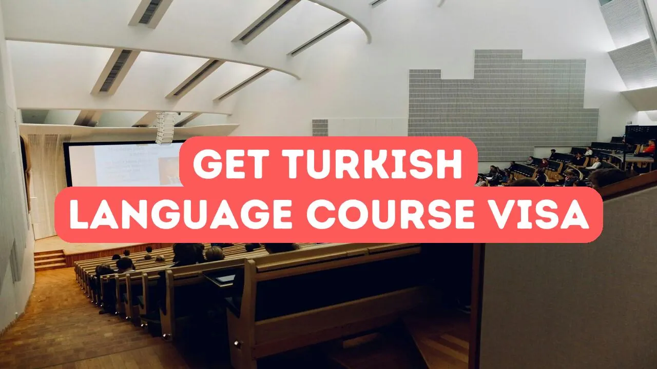 How to Get a Turkish Language Course Visa