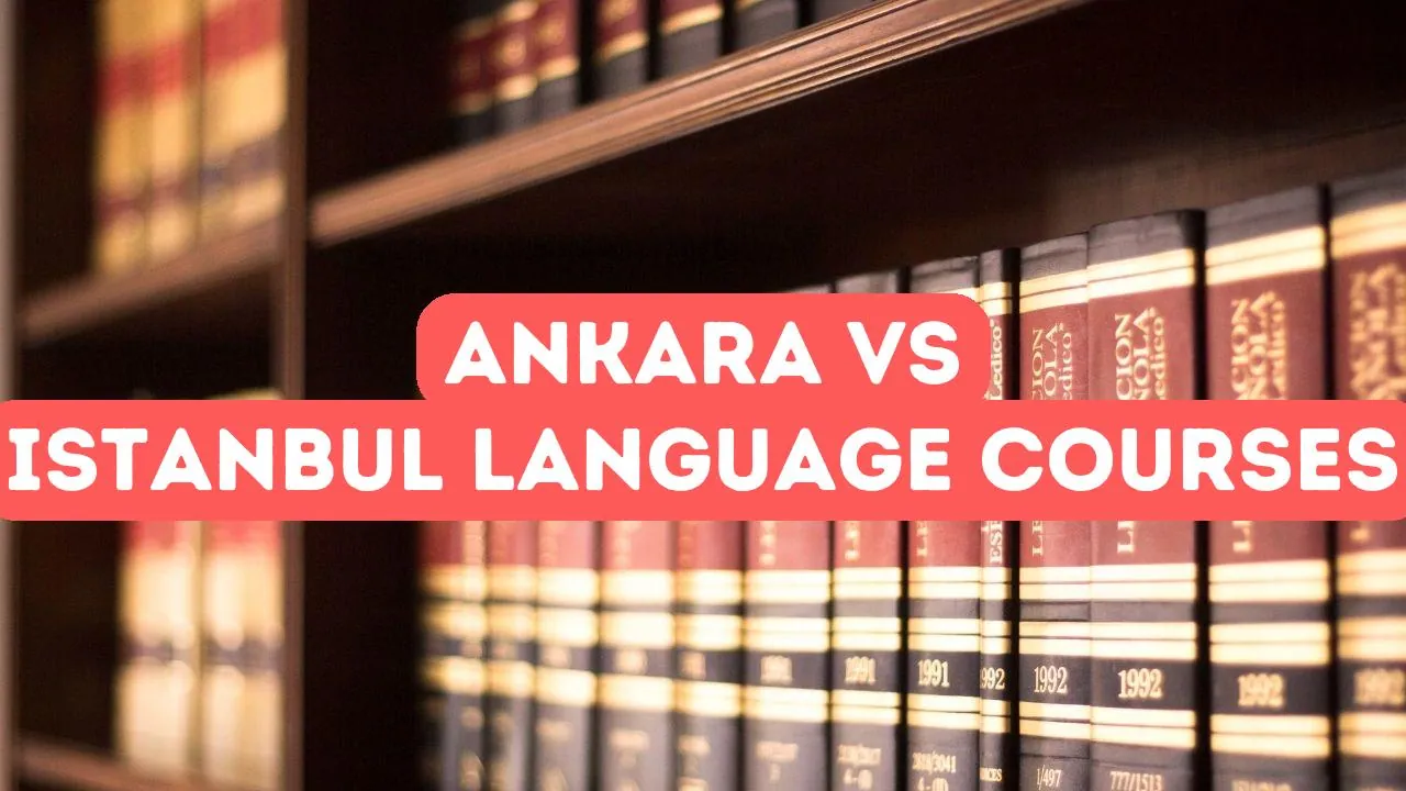 Ankara vs Istanbul: Turkish Language Courses