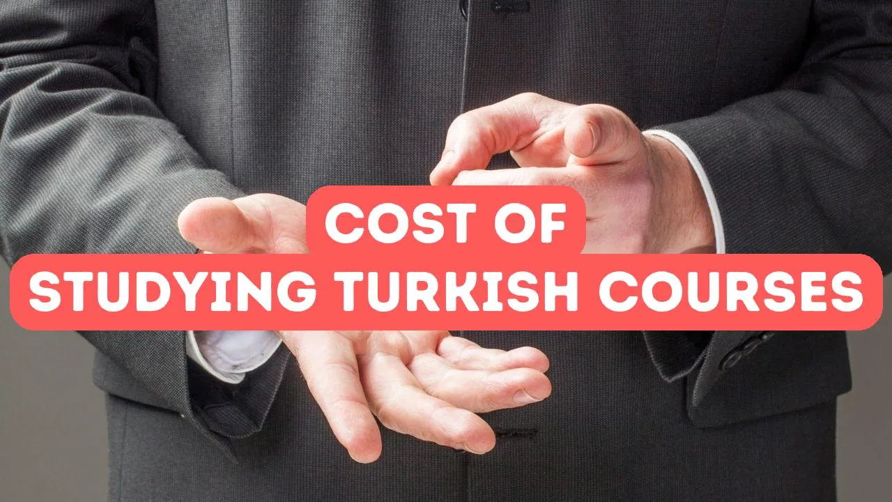 Cost of Studying Turkish: Fees and Budget