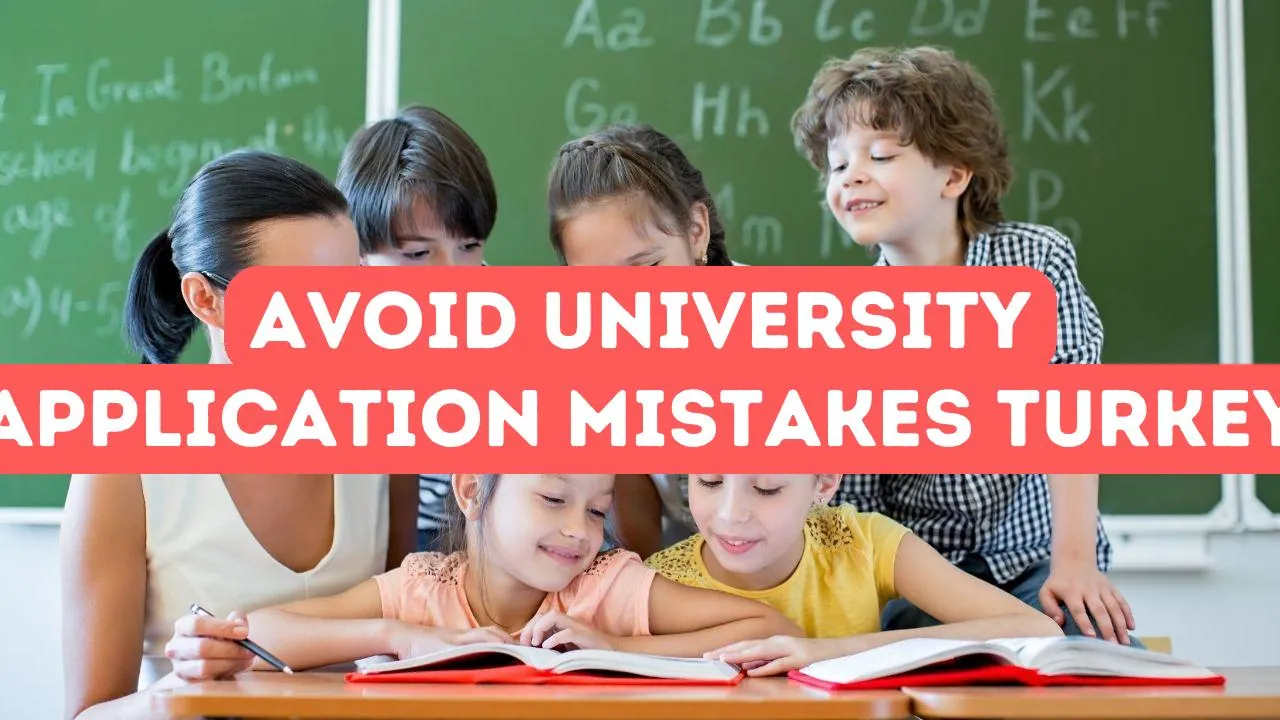 Evite estos errores al solicitar admisión a universidades en Turquía