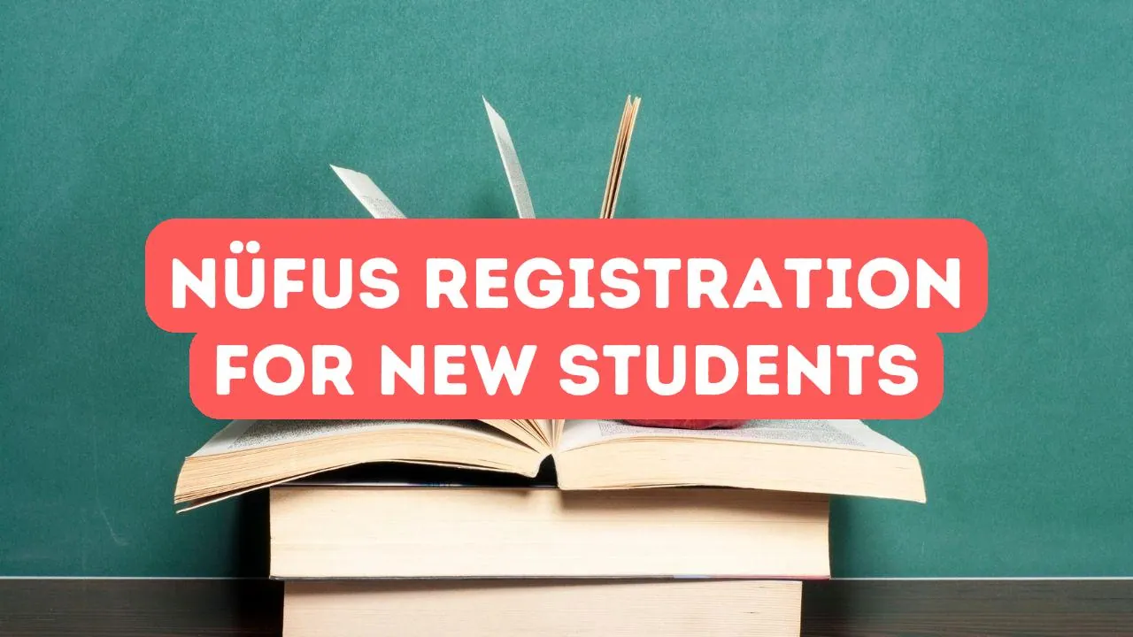 Nüfus Registration for New Students in Turkey