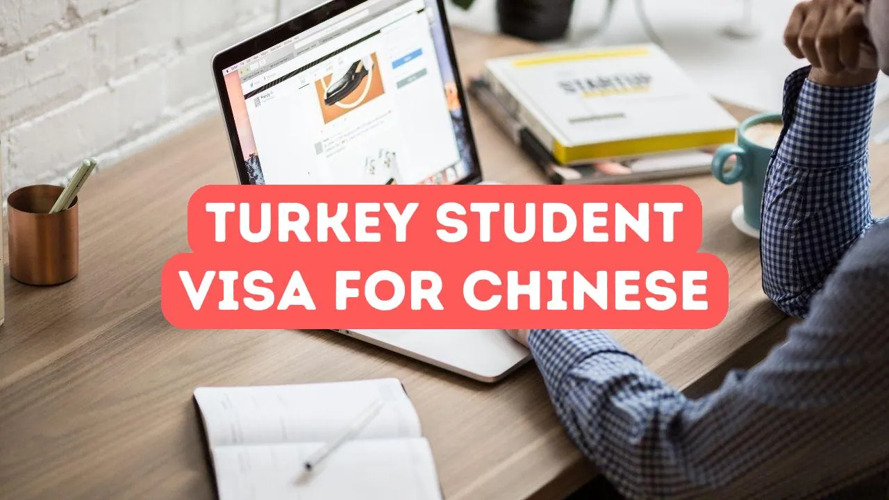 Turkey Student Visa for Chinese Applicants