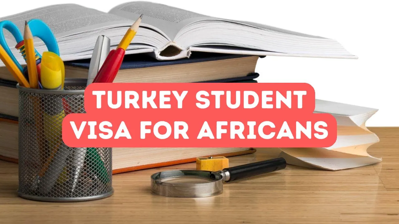 Turkey Student Visa for African Applicants