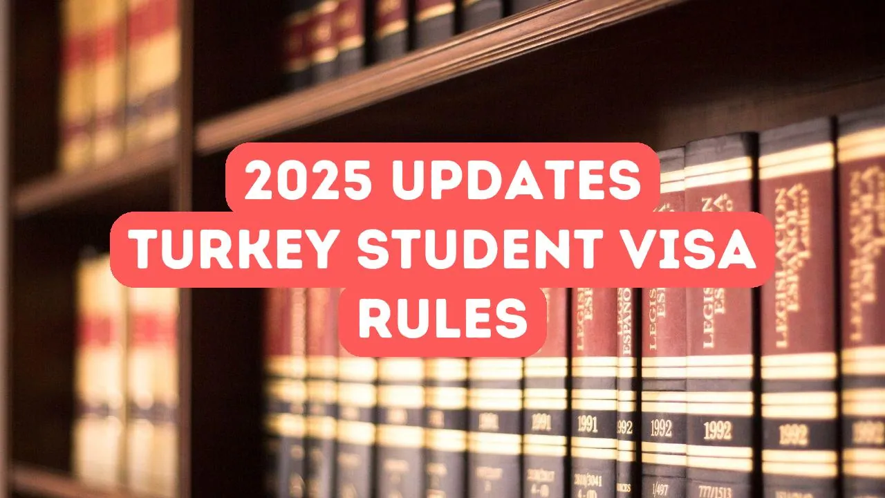 2025 Updates to Turkey Student Visa Rules