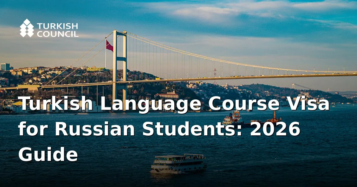 Turkish Language Course Visa for Russian Students: 2026 Guide