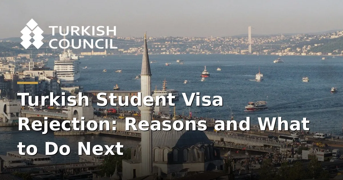 Turkish student visa rejection - Turkish Student Visa Rejection: Reasons and What to Do Next