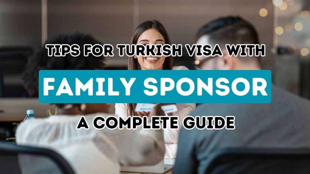 Aile Sponsorluğu için Türkiye Vizesi Alma Konusunda Temel El Kitabınız