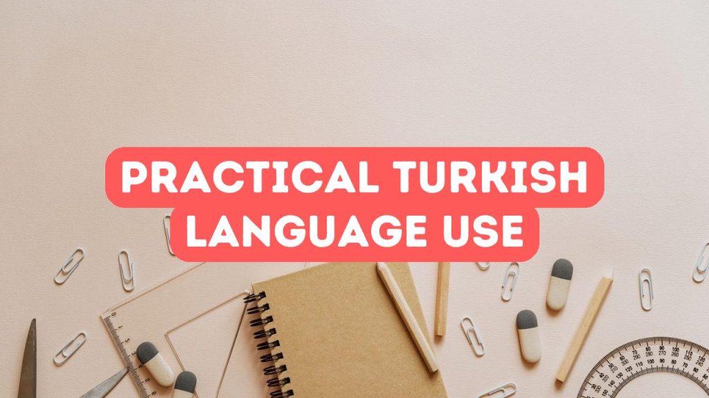 الحياة التركية الواقعية: تعلم اللغة للاستخدام العملي