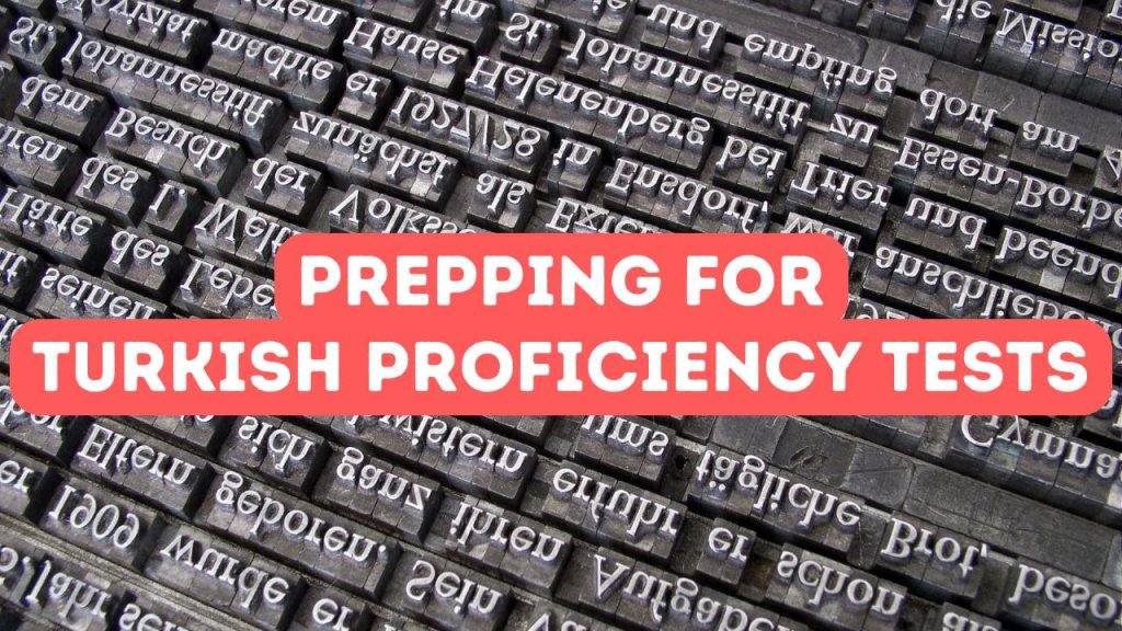Prepping for Turkish Proficiency Tests: A Guide to Success