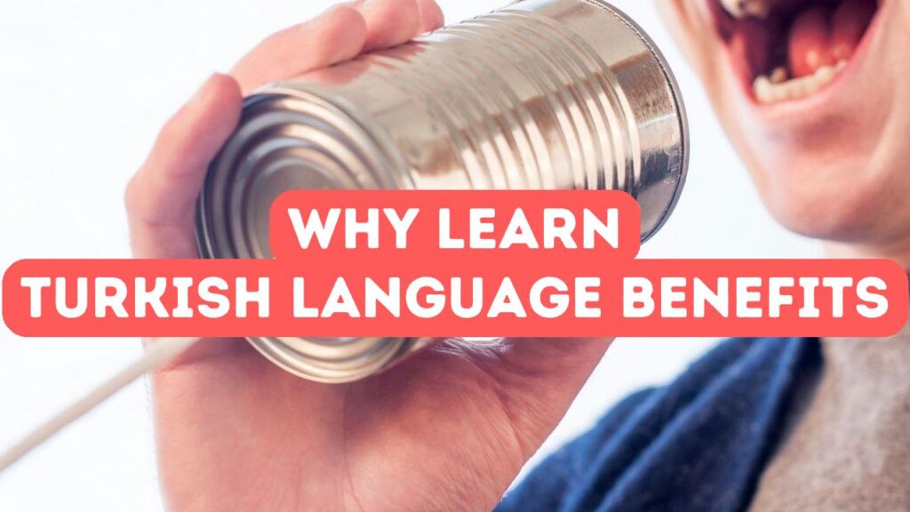 ترک زبان کیوں سیکھیں: غیر ملکیوں کے لیے اعلیٰ فوائد