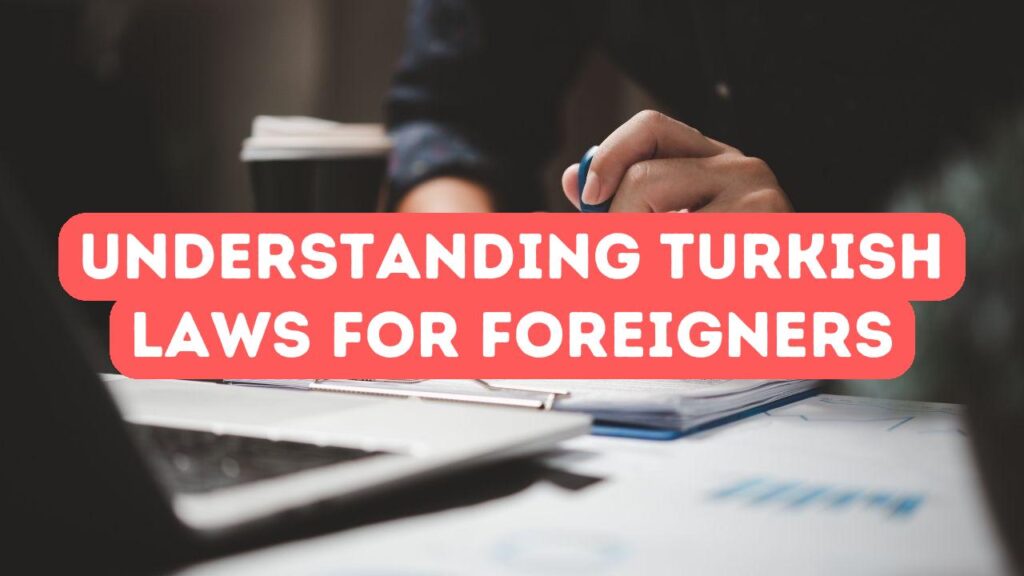 了解影响外国人的土耳其法律